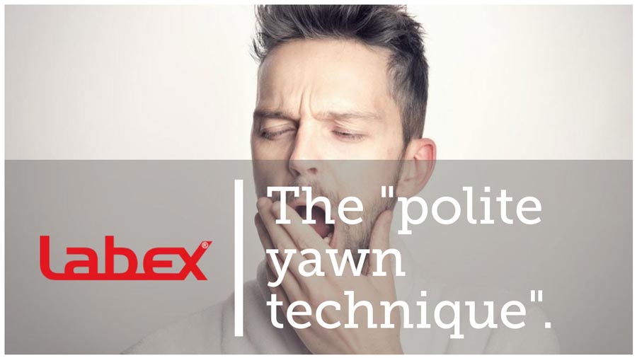 "polite yawn technique", Labex Trade